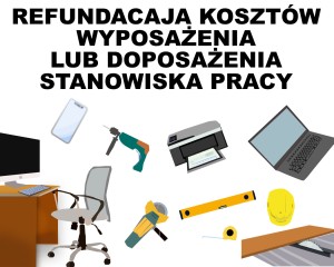 Zdjęcie artykułu Refundacja wyposażenia lub doposażenie stanowiska pracy z Funduszu Pracy